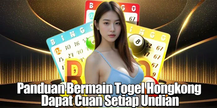 Panduan Bermain Togel Hongkong Dapat Cuan Setiap Undian