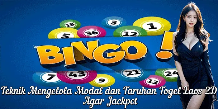 Teknik Mengelola Modal dan Taruhan Togel Laos 2D Agar Jackpot