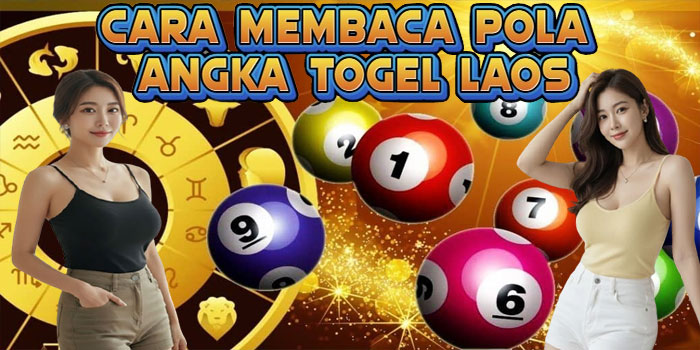 Cara Membaca Pola Angka Togel Laos