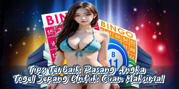 Tips Terbaik Pasang Angka Togel Jepang Untuk Cuan Maksimal